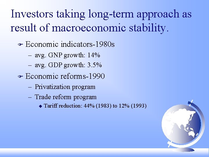 Investors taking long-term approach as result of macroeconomic stability. F Economic indicators-1980 s –