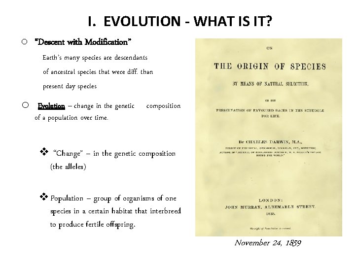 I. EVOLUTION - WHAT IS IT? o “Descent with Modification” Earth’s many species are