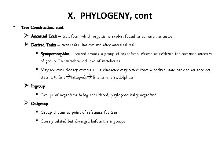 X. PHYLOGENY, cont • Tree Construction, cont Ø Ancestral Trait – trait from which