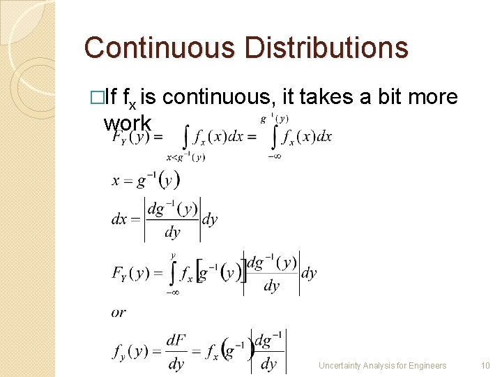 Continuous Distributions �If fx is continuous, it takes a bit more work Uncertainty Analysis