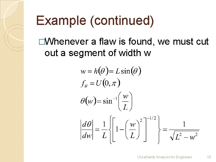 Example (continued) �Whenever a flaw is found, we must cut out a segment of