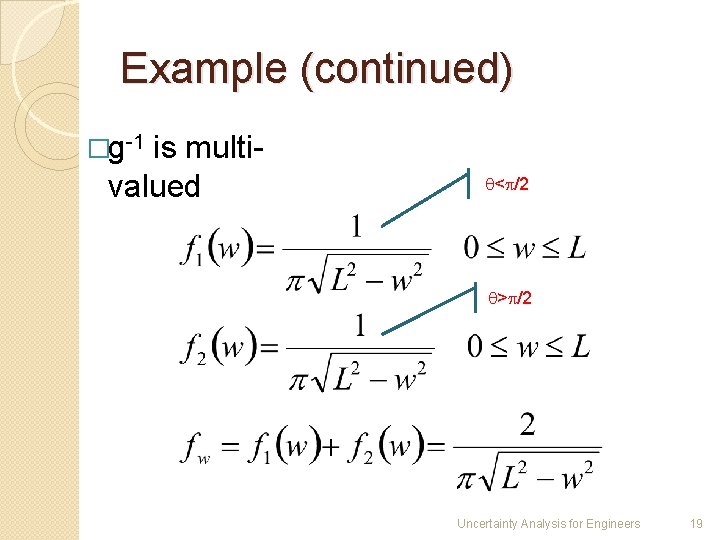 Example (continued) �g-1 is multivalued < /2 > /2 Uncertainty Analysis for Engineers 19