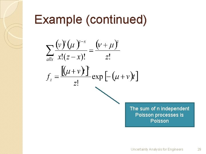 Example (continued) The sum of n independent Poisson processes is Poisson Uncertainty Analysis for