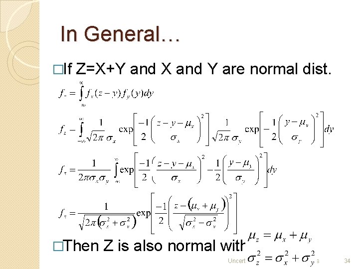 In General… �If Z=X+Y and X and Y are normal dist. �Then Z is