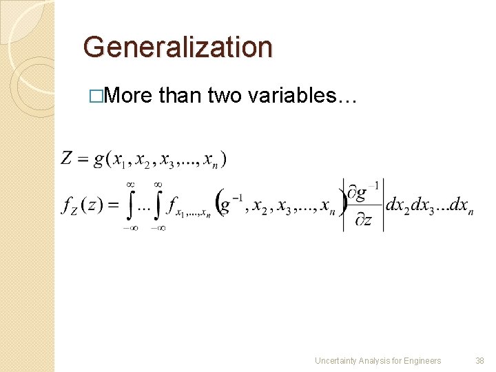 Generalization �More than two variables… Uncertainty Analysis for Engineers 38 