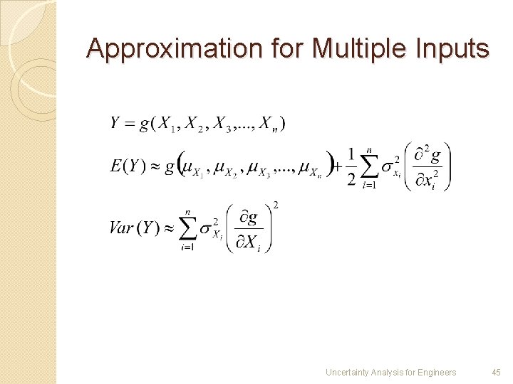 Approximation for Multiple Inputs Uncertainty Analysis for Engineers 45 