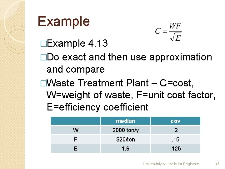 Example �Example 4. 13 �Do exact and then use approximation and compare �Waste Treatment