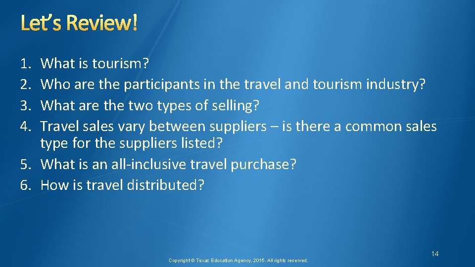 Let’s Review! 1. 2. 3. 4. What is tourism? Who are the participants in