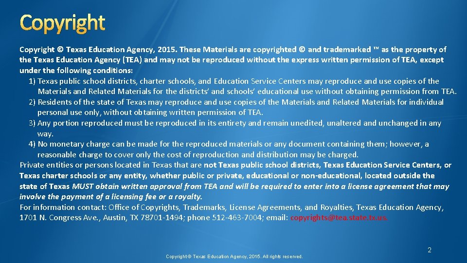 Copyright © Texas Education Agency, 2015. These Materials are copyrighted © and trademarked ™