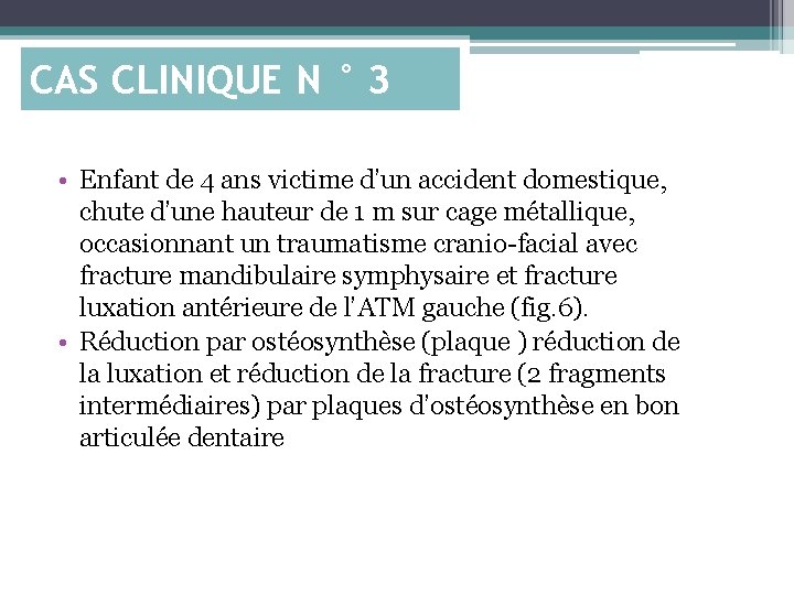 CAS CLINIQUE N ° 3 • Enfant de 4 ans victime d’un accident domestique,
