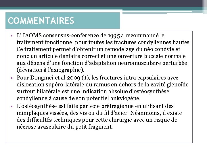 COMMENTAIRES • L’ IAOMS consensus-conference de 1995 a recommandé le traitement fonctionnel pour toutes