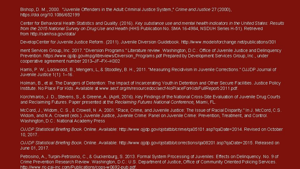 Bishop, D. M. , 2000. "Juvenile Offenders in the Adult Criminal Justice System, "