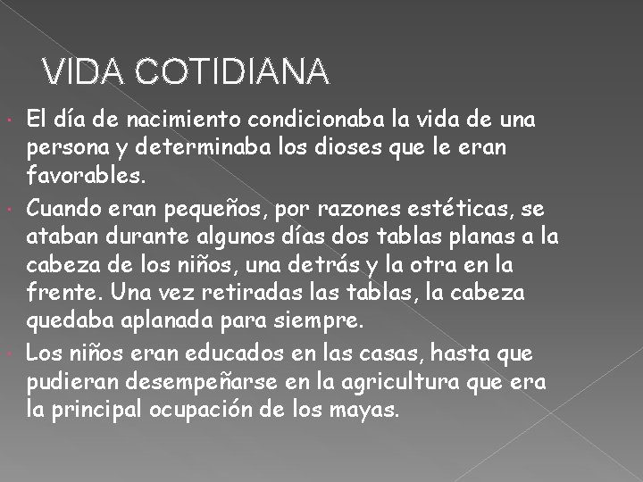 VIDA COTIDIANA El día de nacimiento condicionaba la vida de una persona y determinaba