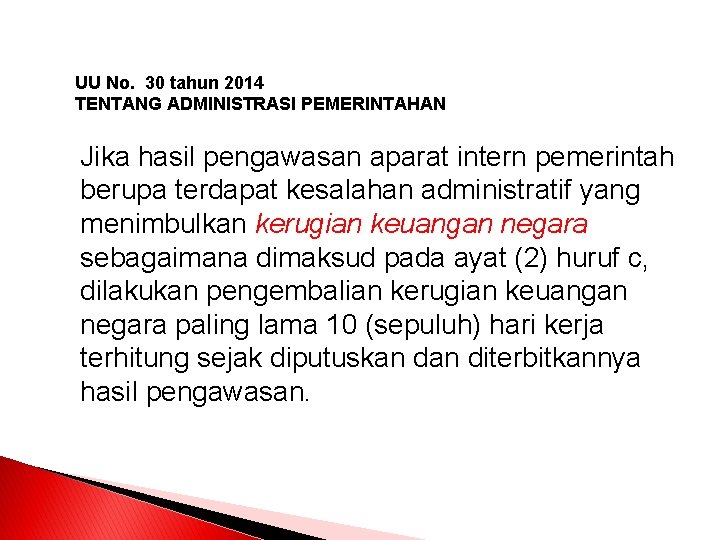 UU No. 30 tahun 2014 TENTANG ADMINISTRASI PEMERINTAHAN Jika hasil pengawasan aparat intern pemerintah