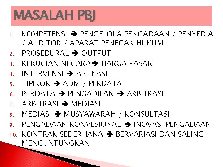 MASALAH PBJ 1. 2. 3. 4. 5. 6. 7. 8. 9. 10. KOMPETENSI PENGELOLA