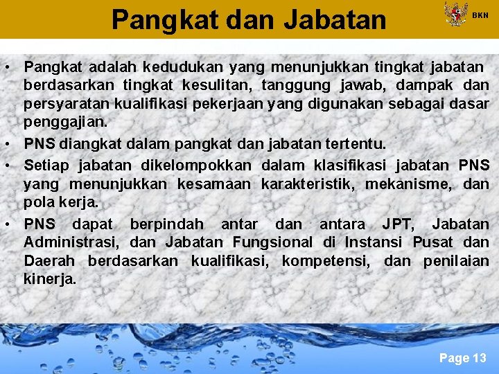 Pangkat dan Jabatan BKN • Pangkat adalah kedudukan yang menunjukkan tingkat jabatan berdasarkan tingkat