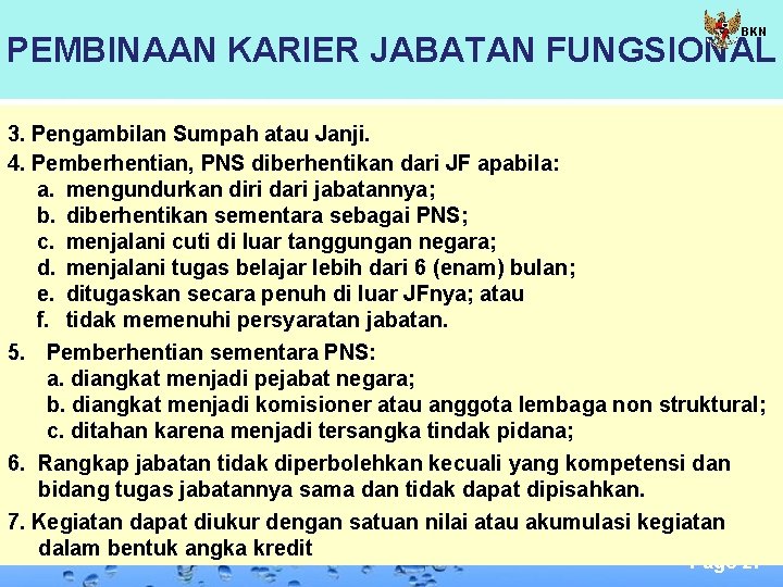 BKN PEMBINAAN KARIER JABATAN FUNGSIONAL 3. Pengambilan Sumpah atau Janji. 4. Pemberhentian, PNS diberhentikan