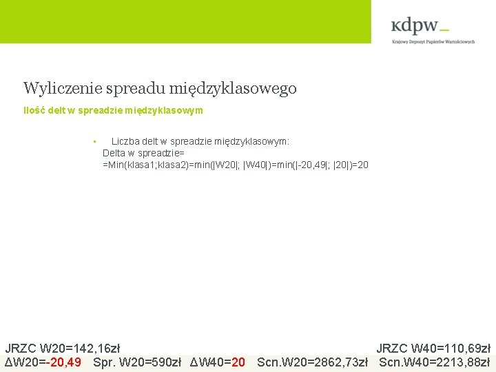 Wyliczenie spreadu międzyklasowego Ilość delt w spreadzie międzyklasowym • Liczba delt w spreadzie międzyklasowym: