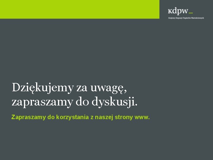 Dziękujemy za uwagę, zapraszamy do dyskusji. Zapraszamy do korzystania z naszej strony www. 