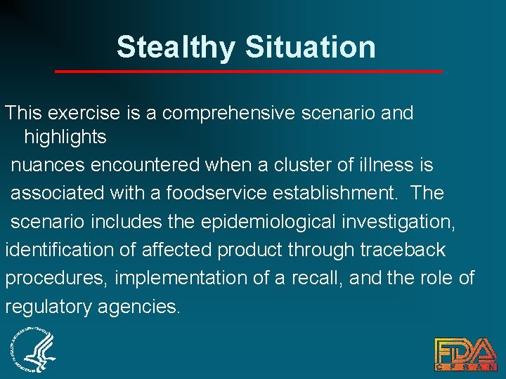 Stealthy Situation This exercise is a comprehensive scenario and highlights nuances encountered when a