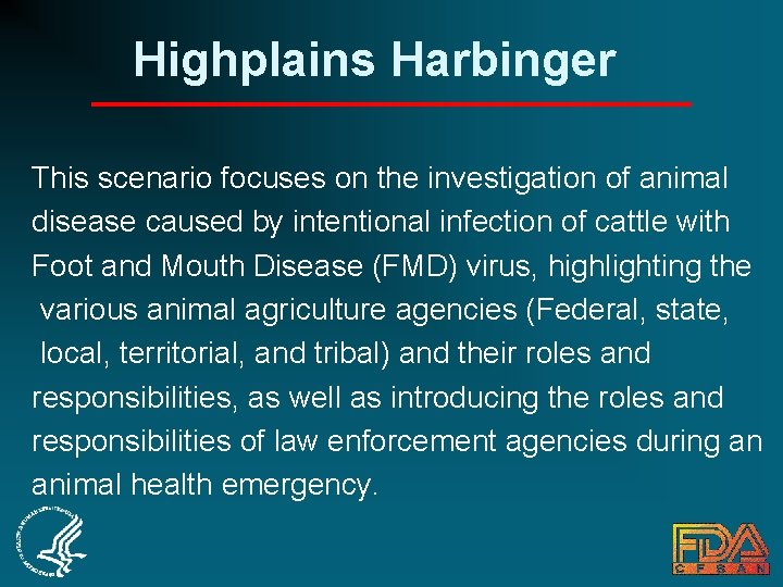 Highplains Harbinger This scenario focuses on the investigation of animal disease caused by intentional