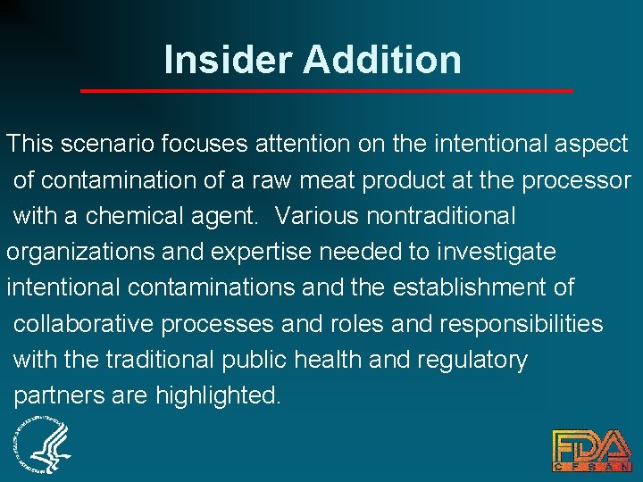 Insider Addition This scenario focuses attention on the intentional aspect of contamination of a