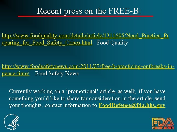 Recent press on the FREE-B: http: //www. foodquality. com/details/article/1311605/Need_Practice_Pr eparing_for_Food_Safety_Crises. html Food Quality http: