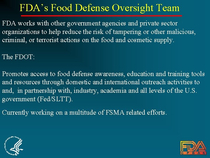 FDA’s Food Defense Oversight Team FDA works with other government agencies and private sector