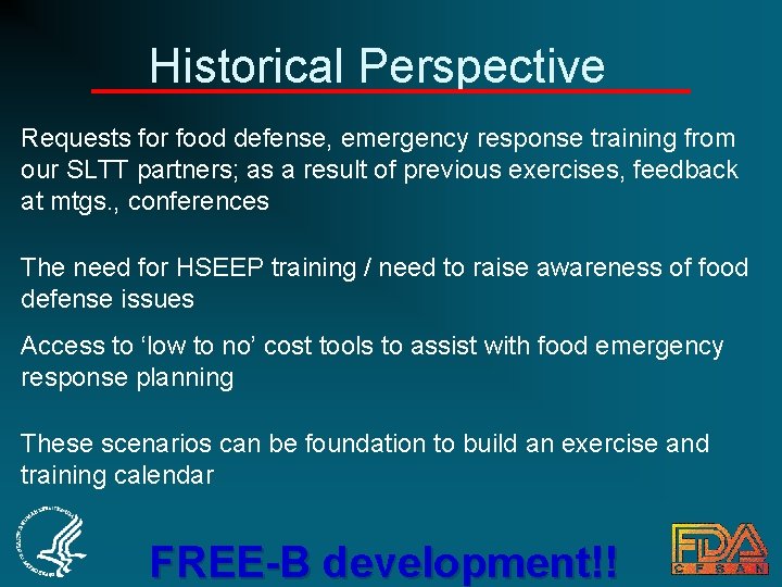 Historical Perspective Requests for food defense, emergency response training from our SLTT partners; as