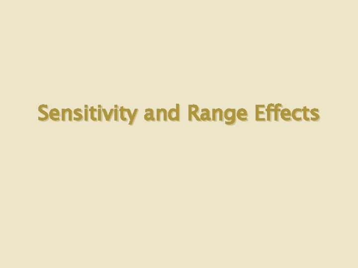Sensitivity and Range Effects 