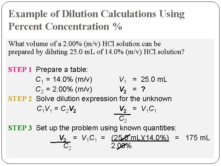 Example of Dilution Calculations Using Percent Concentration % What volume of a 2. 00% Example of Dilution Calculations Using Percent Concentration % What volume of a 2. 00%
