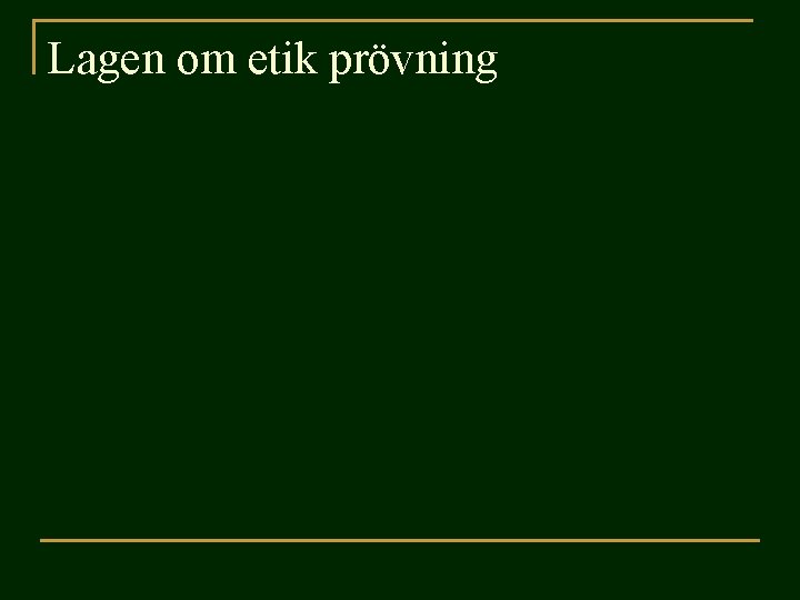 Lagen om etik prövning 