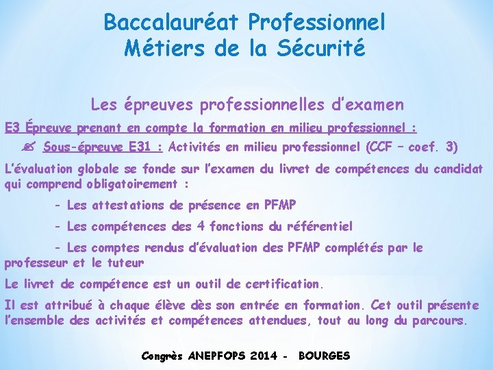 Baccalauréat Professionnel Métiers de la Sécurité Les épreuves professionnelles d’examen E 3 Épreuve prenant