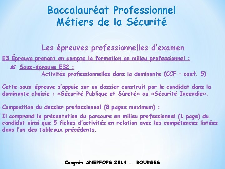 Baccalauréat Professionnel Métiers de la Sécurité Les épreuves professionnelles d’examen E 3 Épreuve prenant