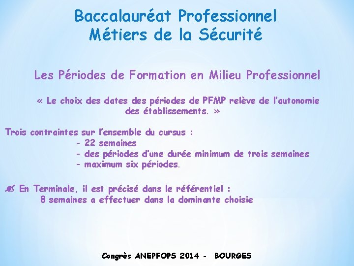 Baccalauréat Professionnel Métiers de la Sécurité Les Périodes de Formation en Milieu Professionnel «