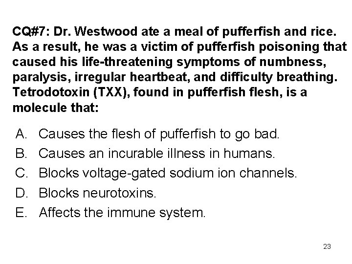 CQ#7: Dr. Westwood ate a meal of pufferfish and rice. As a result, he