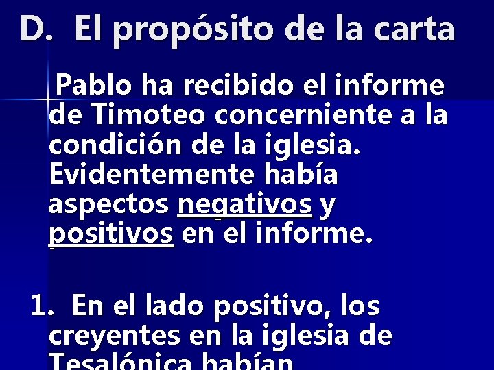 D. El propósito de la carta Pablo ha recibido el informe de Timoteo concerniente