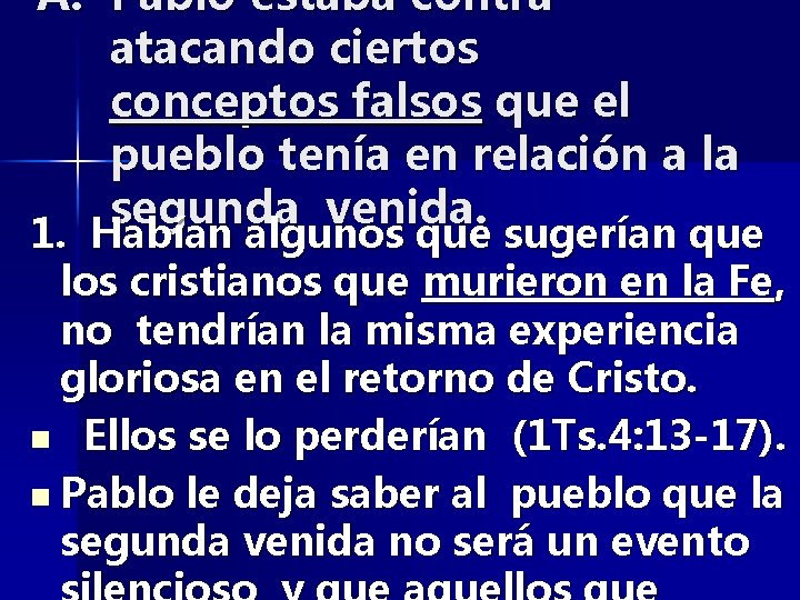 A. Pablo estaba contra atacando ciertos conceptos falsos que el pueblo tenía en relación