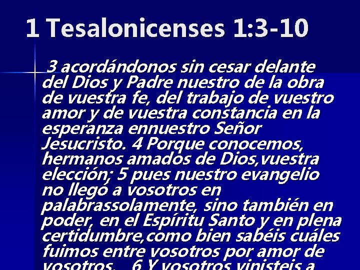1 Tesalonicenses 1: 3 -10 3 acordándonos sin cesar delante del Dios y Padre