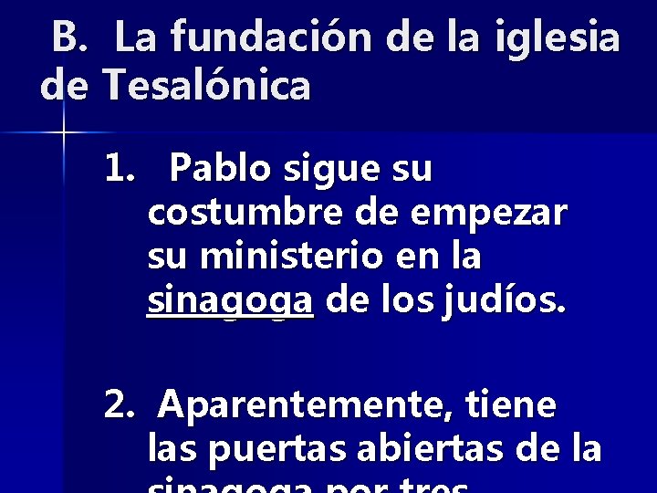  B. La fundación de la iglesia de Tesalónica 1. Pablo sigue su costumbre