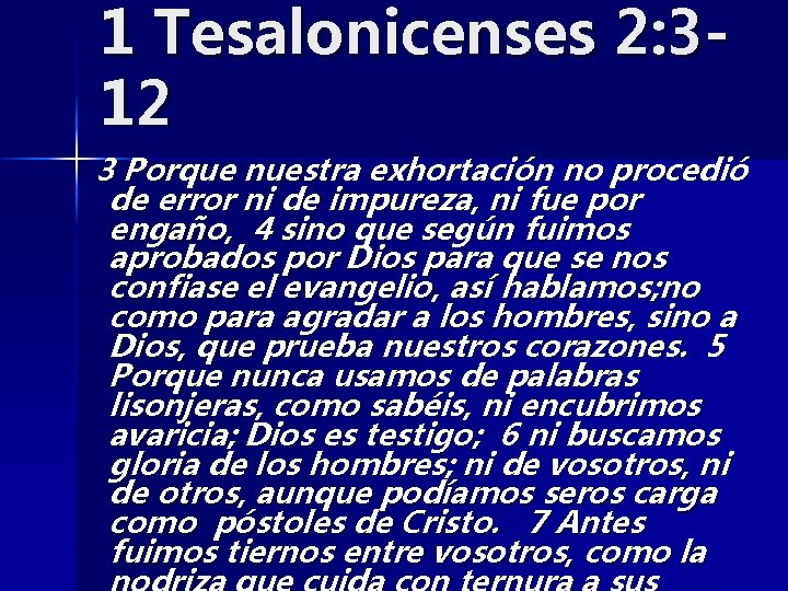 1 Tesalonicenses 2: 312 3 Porque nuestra exhortación no procedió de error ni de