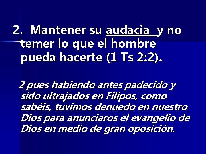 2. Mantener su audacia y no temer lo que el hombre pueda hacerte (1