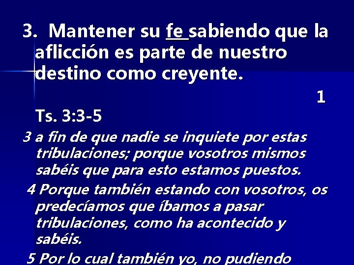 3. Mantener su fe sabiendo que la aflicción es parte de nuestro destino como