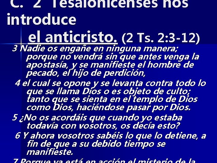  C. 2 Tesalonicenses nos introduce el anticristo. (2 Ts. 2: 3 -12) 3