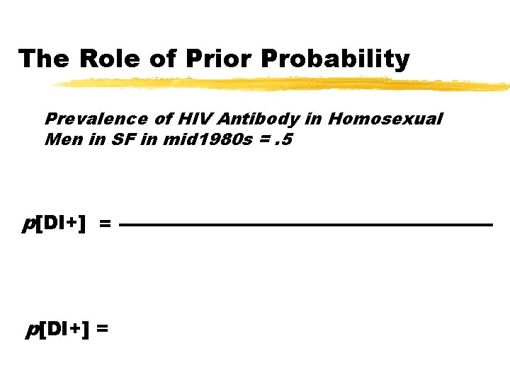 The Role of Prior Probability Prevalence of HIV Antibody in Homosexual Men in SF