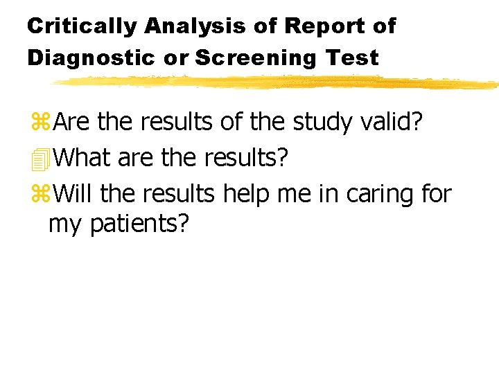 Critically Analysis of Report of Diagnostic or Screening Test z. Are the results of