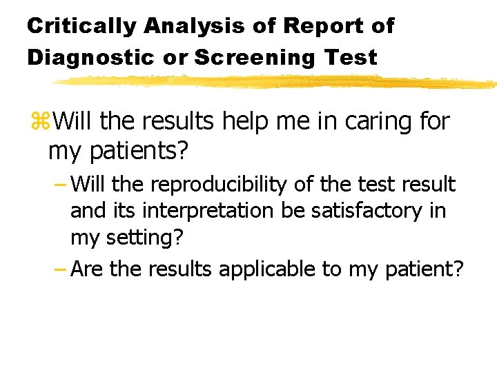 Critically Analysis of Report of Diagnostic or Screening Test z. Will the results help