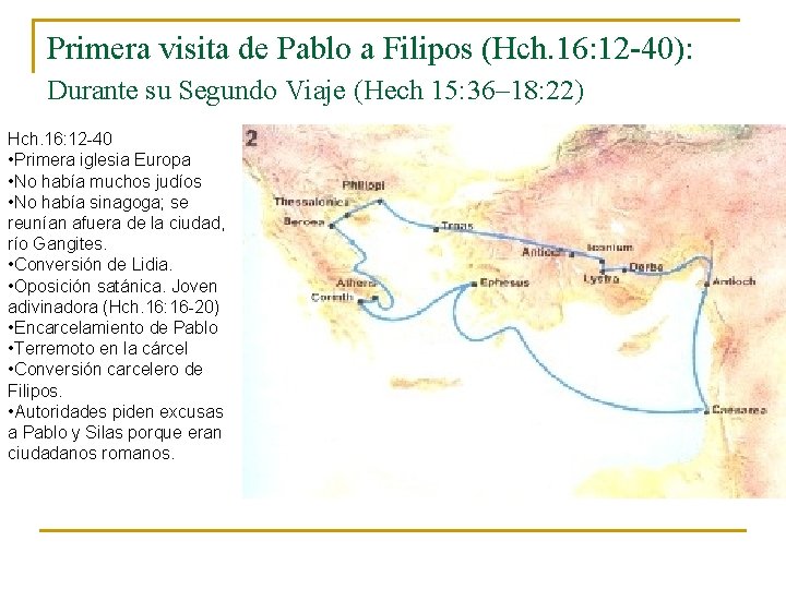 Primera visita de Pablo a Filipos (Hch. 16: 12 -40): Durante su Segundo Viaje