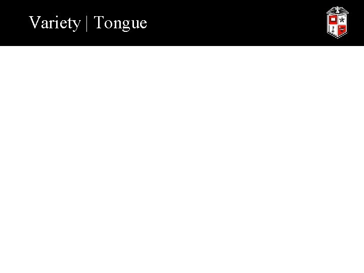 Variety | Tongue 