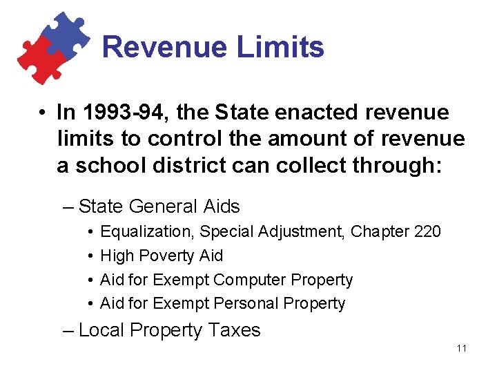 Revenue Limits • In 1993 -94, the State enacted revenue limits to control the
